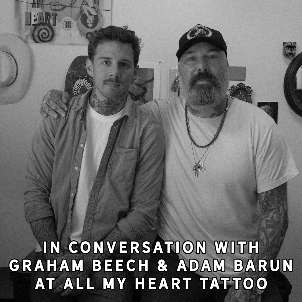In Conversation with Graham Beech & Adam Barun at All My Heart Tattoo